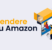 Come Iniziare a Vendere su Amazon: La Guida Completa per Principianti