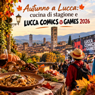 Autunno a Lucca: cucina di stagione e Lucca Comics & Games 2026